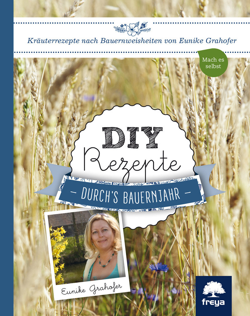 DIY Rezepte Bauernjahr von Eunike Grahofer