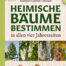 Heimische Bäume bestimmen