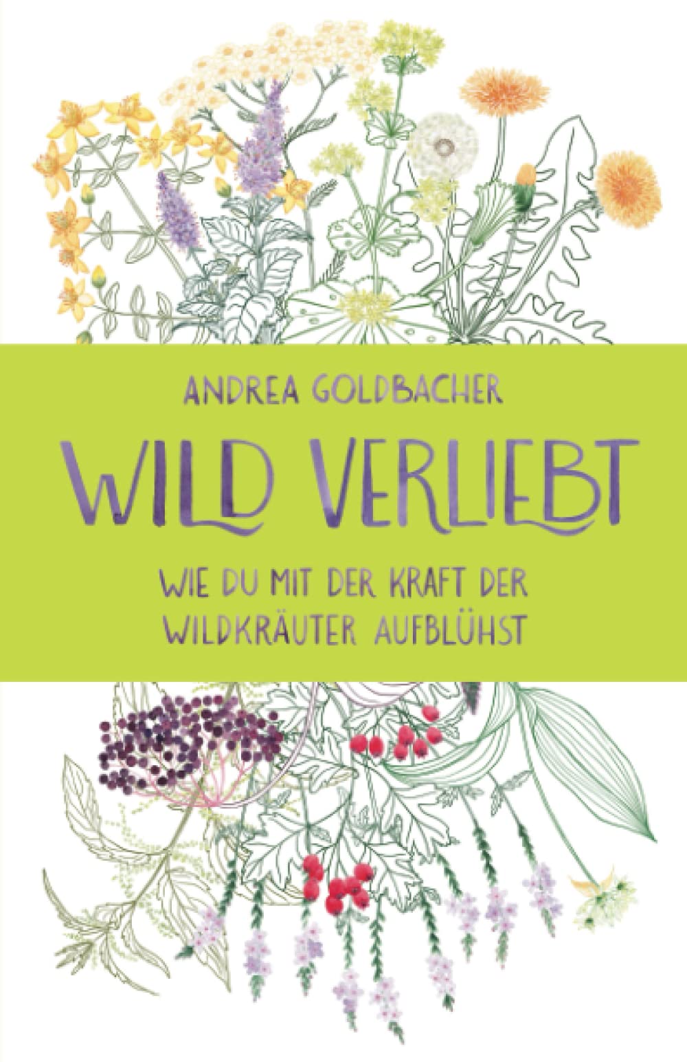 Wild verliebt - Andrea Goldbacher