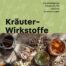 Kräuterwirkstoffe - Sigrid Thaler Rizzoli
